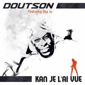 Doutson feat Big Jo - Kan je l'ai vue 